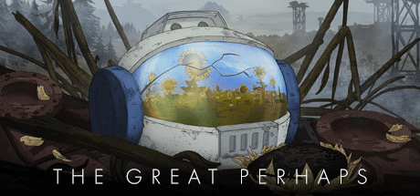 The Great Perhaps [v 1.32.14]