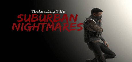 The Amazing T.K's Suburban Nightmares [v 1.0]