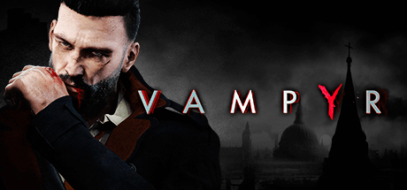 Vampyr [v 1.1.5 + все DLC]