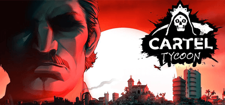 Cartel Tycoon [v 1.0.9.4763 + DLC]