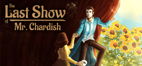 The Last Show of Mr. Chardish [v 1.0]