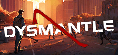 DYSMANTLE [v 1.4.0.41a + все DLC]