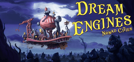 Dream Engines: Nomad Cities [v 1.0.549g]