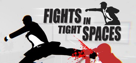 Fights in Tight Spaces [v1.2.9512a]