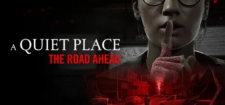 A Quiet Place: The Road Ahead [v1.1.0 build 45746.11849 + DLC]