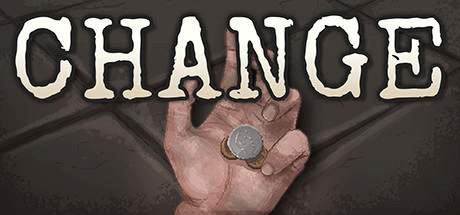CHANGE: A Homeless Survival Experience [Build 16776173 + DLC]