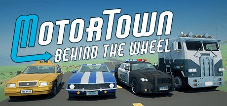 Motor Town: Behind The Wheel [v0.7.11 b763]